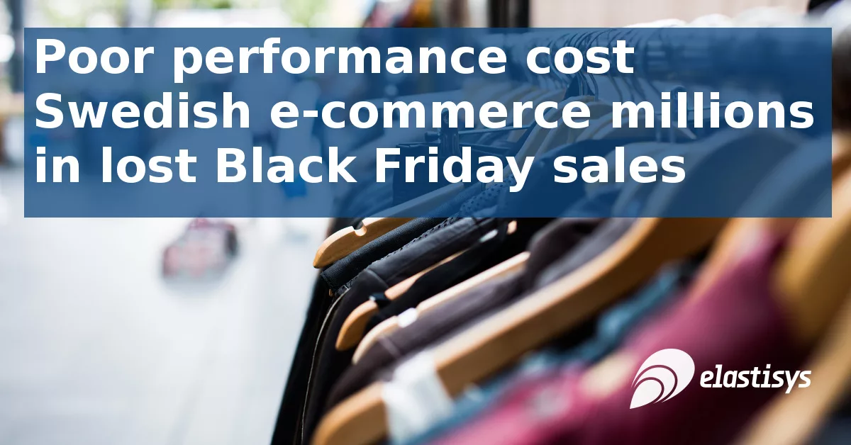Read more about the article Poor performance cost Swedish e-commerce millions in lost Black Friday sales