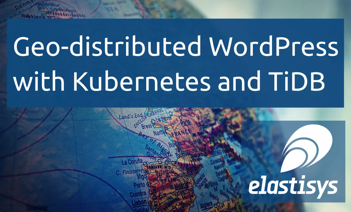 Read more about the article Geo-distributed WordPress with Kubernetes and TiDB