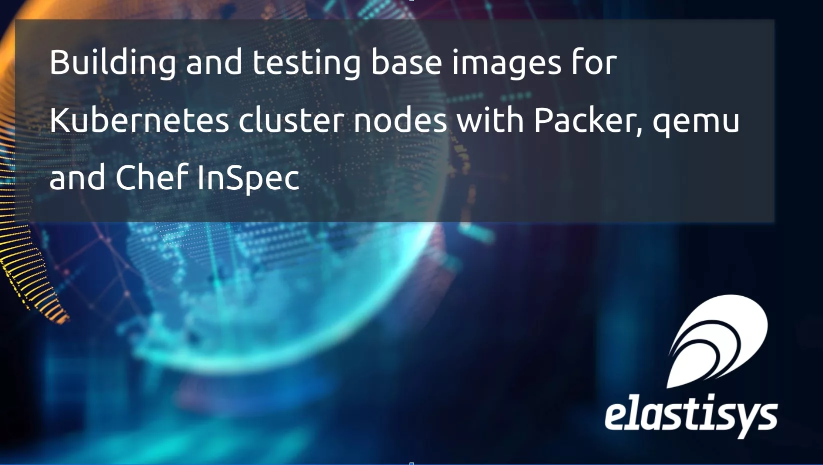 Read more about the article Building and testing base images for Kubernetes cluster nodes with Packer, qemu and Chef InSpec