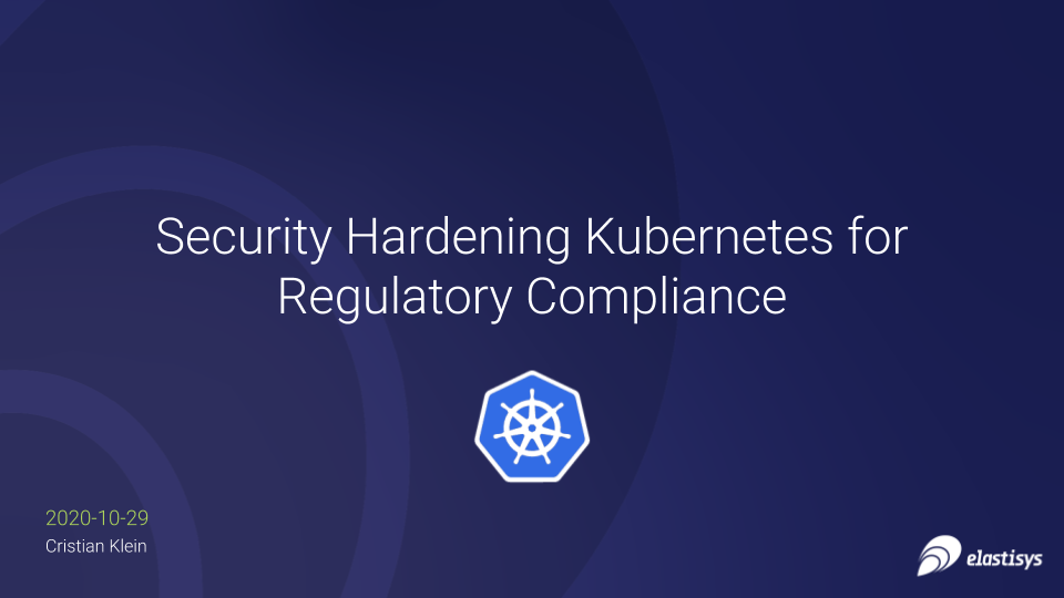 Read more about the article Security Hardening Kubernetes for Regulatory Compliance