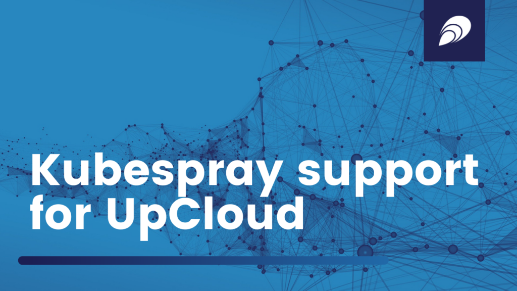 Elastisys contributes Kubespray support for UpCloud