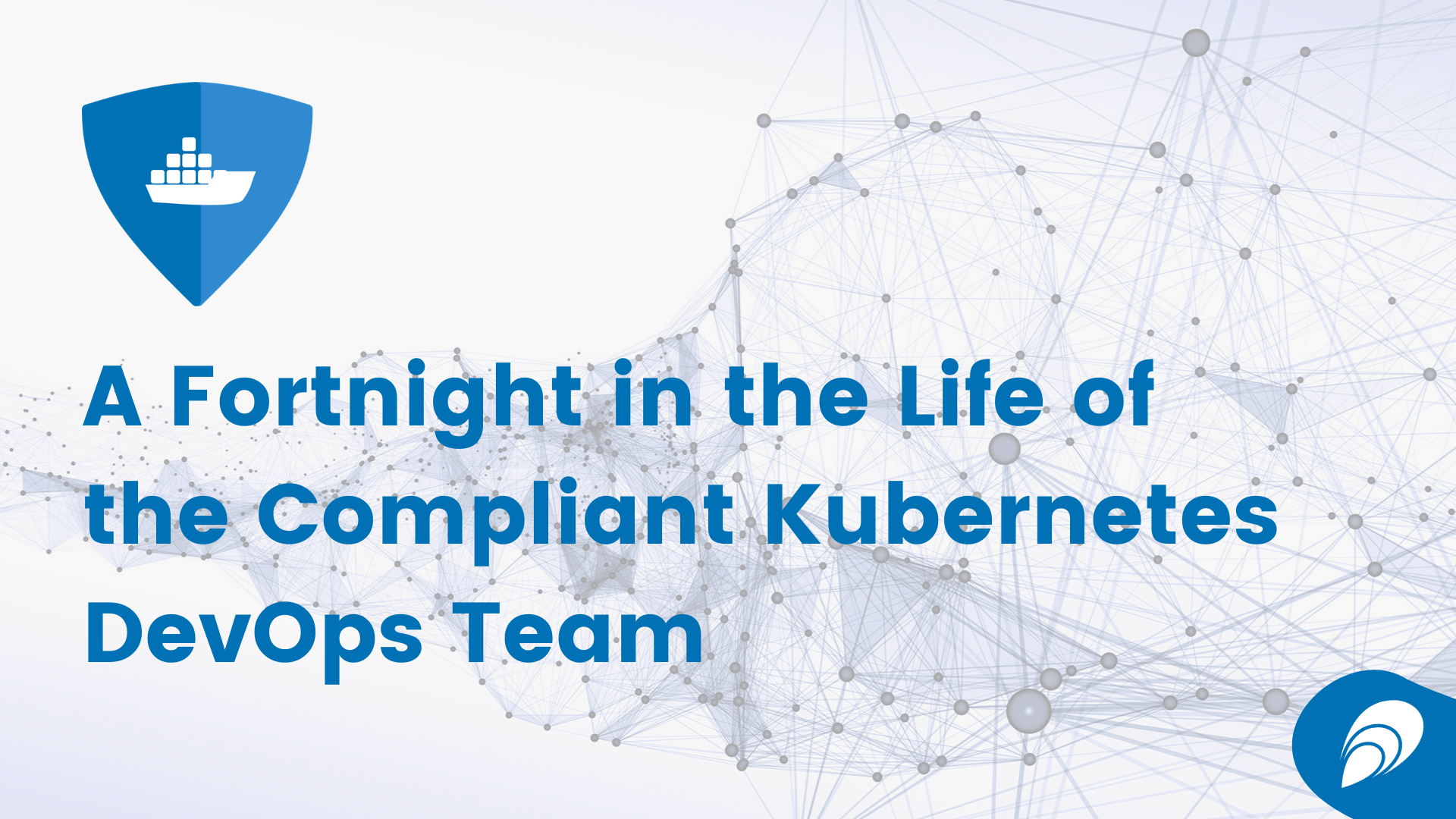 Read more about the article A Fortnight in the Life of the Compliant Kubernetes DevOps Team