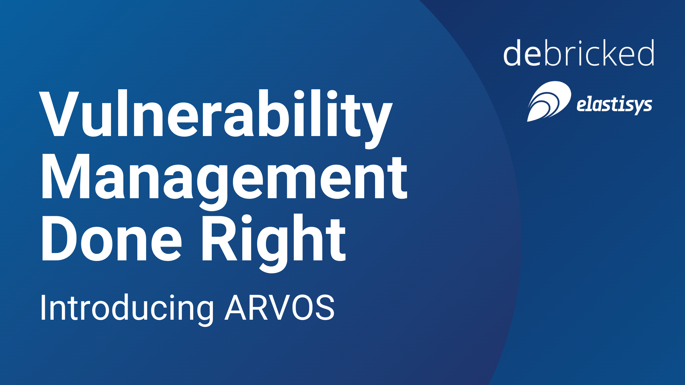 Read more about the article Introducing ARVOS: Vulnerability Management Done Right