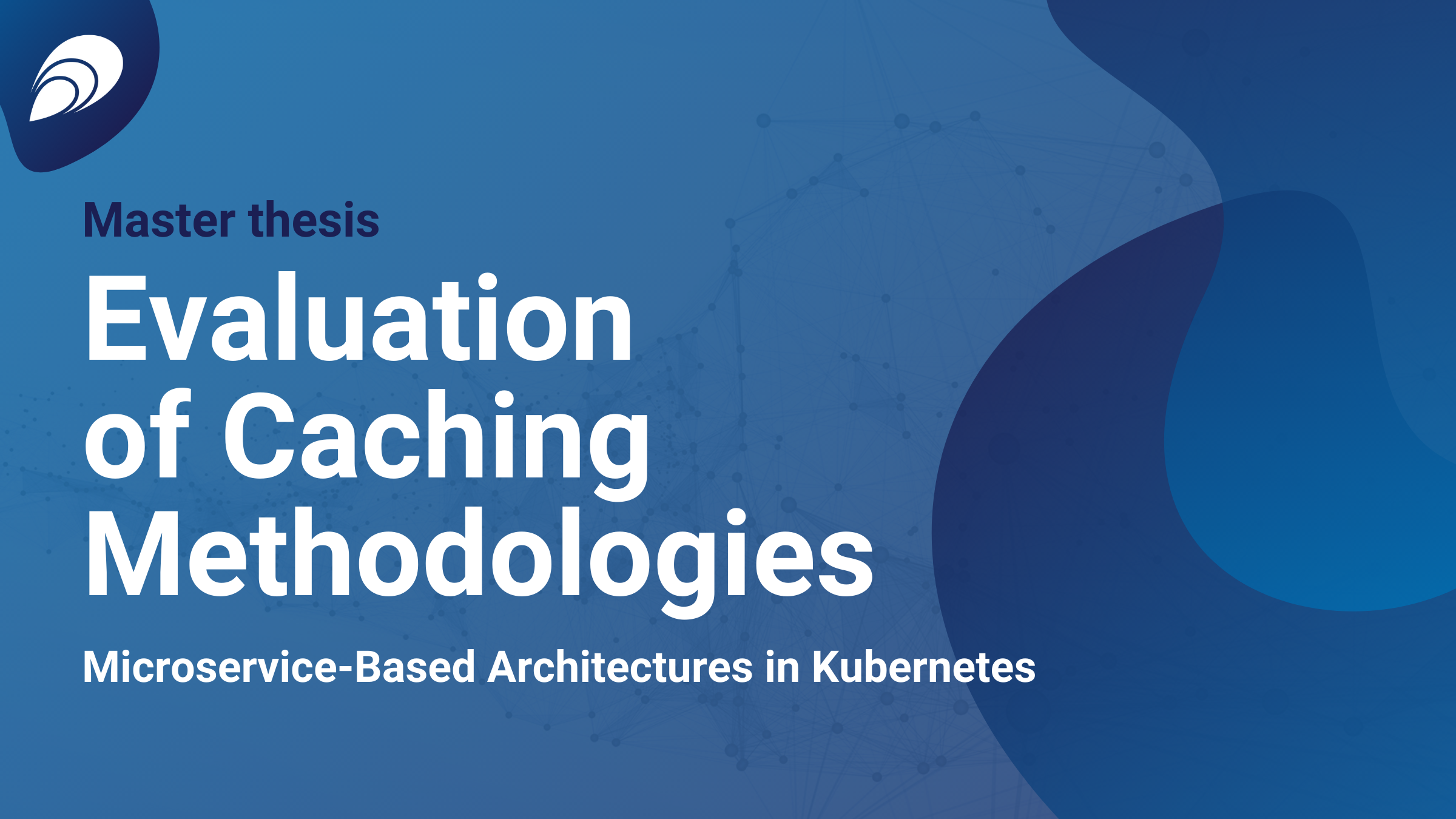 Read more about the article Evaluation of Caching Methodologies for Microservice-Based Architectures in Kubernetes