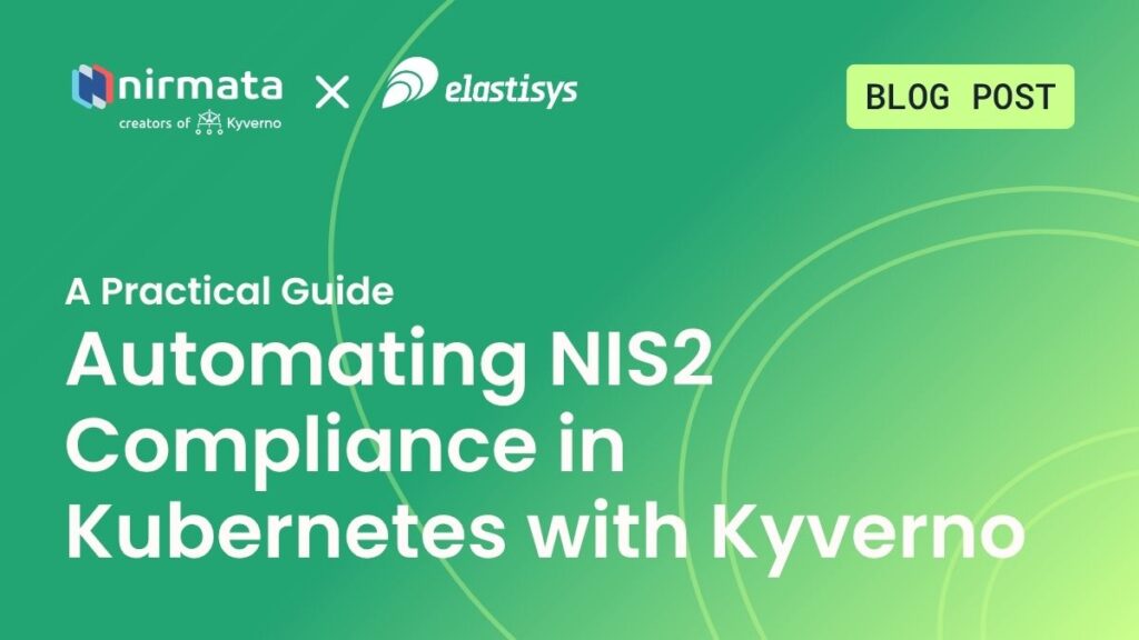 Automating NIS2-complinace in Kubernetes with Kyverno