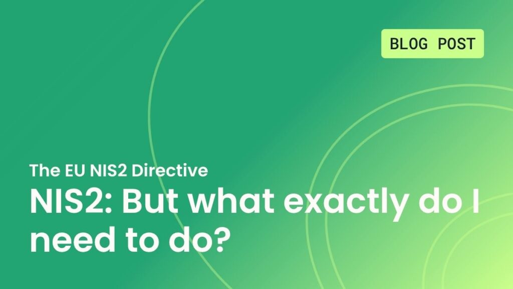NIS2: But what exactly do I need to do?