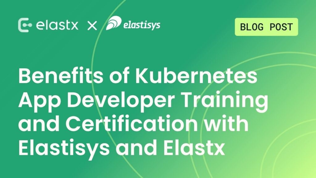 CKAD training with Elsatisys and Elastx
