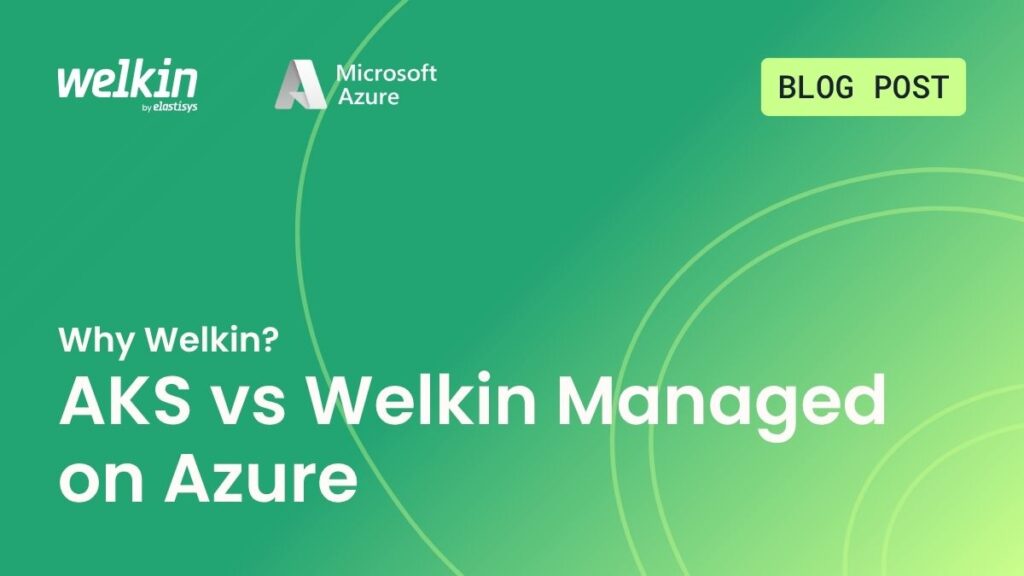 Welkin Managed vs AKS